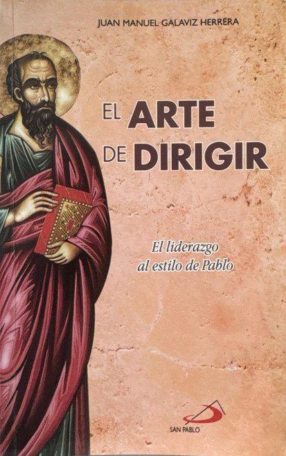 EL ARTE DE DIRIGIR. El liderazgo al estilo de Pablo.