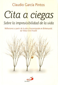 CITA A CIEGAS SOBRE LA IMPREVISIBILIDAD DE LA VIDA