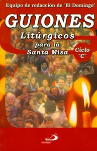 GUIONES LITURGICOS PARA LA SANTA MISA CICLO C
