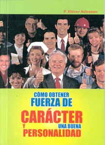 COMO OBTENER FUERZA DE CARACTER Y UNA BUENA PERSONALIDAD