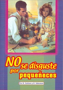NO SE DISGUSTE POR PEQUENECES