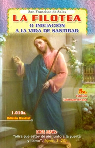 LA FILOTEA O INICIACION A LA VIDA DE SANTIDAD