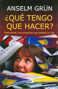 ¿QUÉ TENGO QUE HACER? Repuestas a las preguntas que plantea la vida