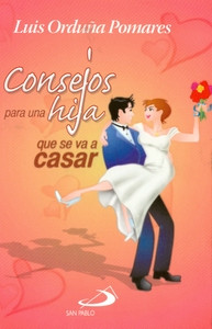 CONSEJOS PARA UNA HIJA QUE SE VA A CASAR