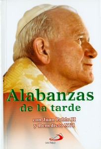 ALABANZAS DE LA TARDE CON JUAN PABLO II Y BENEDICTO XVI