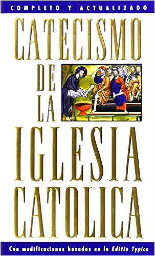CATECISMO DE LA IGLESIA CATÓLICA. Completo y actualizado