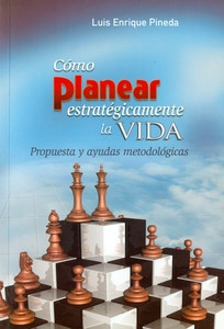 COMO PLANEAR ESTRATEGICAMENTE LA VIDA