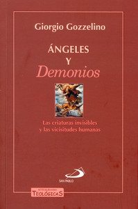 ÁNGELES Y DEMONIOS LAS CRIATURAS INVISIBLES Y LAS VICISITUDES HUMANAS