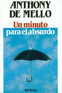 UN MINUTO PARA EL ABSURDO (Anthony de Mello)