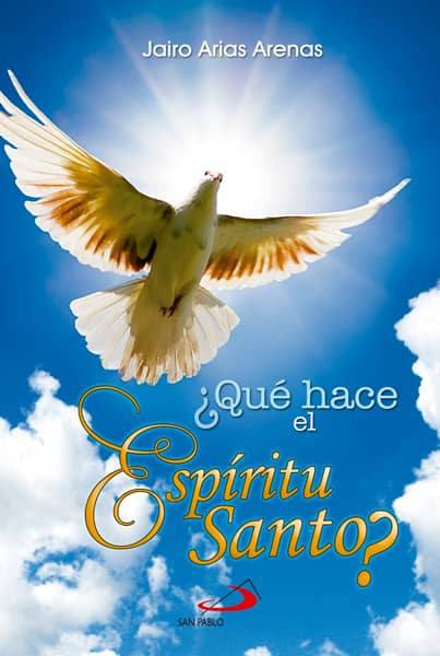 QUÉ HACE EL ESPÍRITU SANTO?