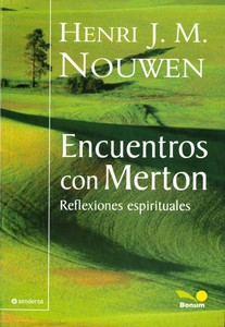 ENCUENTROS CON MERTON. Reflexiones espirituales (Henri J. M. Nouwen)