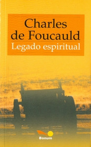 CHARLES DE FOUCAULD Legado espiritual