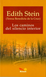 LOS CAMINOS DEL SILENCIO INTERIOR - Edith Stein