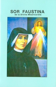 SOR FAUSTINA DE LA DIVINA MISERICORDIA