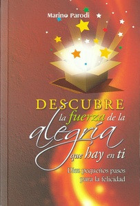 DESCUBRE LA FUERZA DE LA ALEGRIA QUE HAY EN TI