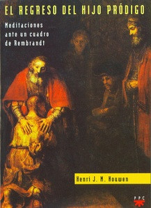 EL REGRESO DEL HIJO PRÓDIGO. Meditaciones ante un cuadro de Rembrandt