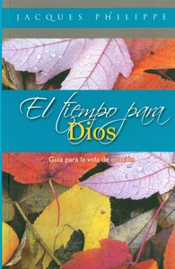 EL TIEMPO PARA DIOS. Guía para la vida de oración