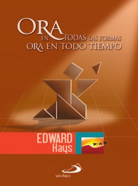 ORA EN TODAS LAS FORMAS, ORA EN TODO TIEMPO