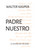 PADRE NUESTRO. LA REVOLUCION DE JESUS