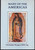 MARY OF THE AMERICAS. Our lady of Guadalupe