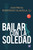 BAILAR CON LA SOLEDAD