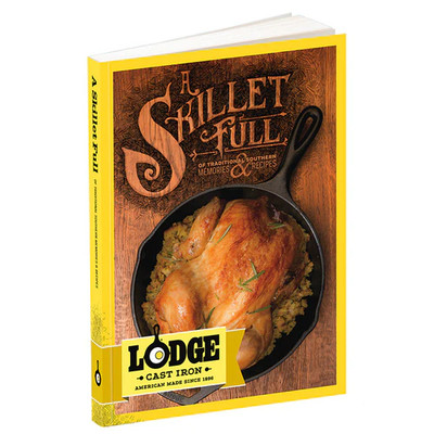 Lodge CBSF A Skillet Full of Traditional Southern Lodge Cast Iron Recipes and Memories 195 Pages Cookbook (8 Each per Case)