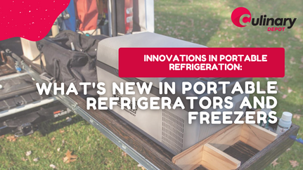 Innovations in Portable Refrigeration: What's New in Portable Refrigerators and Freezers