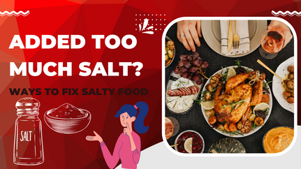 Added Too Much Salt in Food? Here's how to fix it