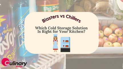 Blast Chillers vs. Freezers: Which Cold Storage Solution Is Right for Your Kitchen?