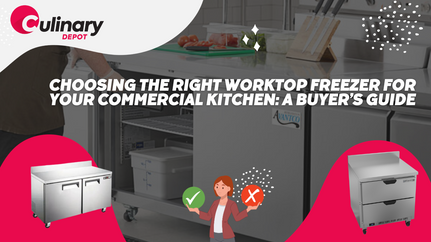 Choosing the Right Worktop Freezer for Your Commercial Kitchen: A Buyer’s Guide