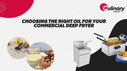 Choosing the Right Oil for Your Commercial Deep Fryer