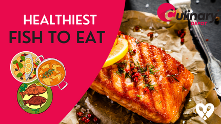 Healthiest Fish to Eat for Nutritional Benefits