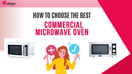 How to Choose the Best Commercial Microwave: A Complete Guide