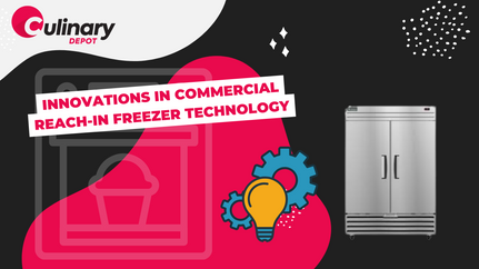 Innovations in Commercial Reach-in Freezer Technology