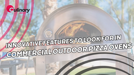 Innovative Features to Look for in Commercial Outdoor Pizza Ovens