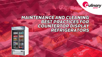 ​Maintenance and Cleaning Best Practices for Countertop Display Refrigerators