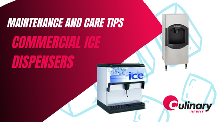 Maintenance and Care Tips for Commercial Ice Dispensers