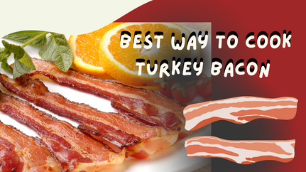 Best Way to Cook Turkey Bacon: Tips from Pros!