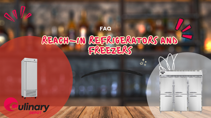 Reach-in Refrigerators and Freezers FAQs