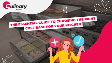 The Essential Guide to Choosing the Right Chef Base for Your Kitchen