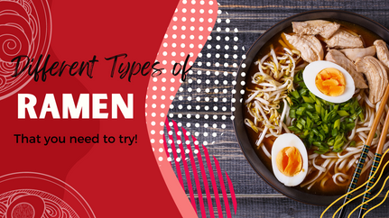 The Different Types of Ramen You Need to Try