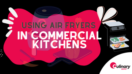 Using Air Fryers in Commercial Kitchens