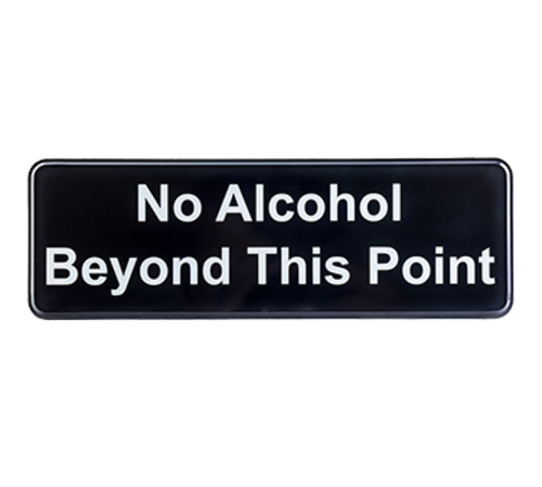 TableCraft Products 394561 3" W x 9" H "No Alcohol Beyond This Point" White On Black Plastic Cash & Carry Sign