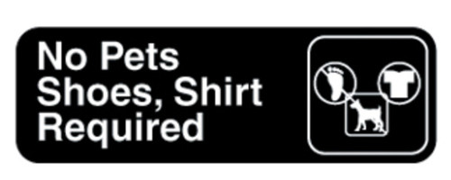 Vollrath 4523 3" x 9" White on Black No Pets / Shoes Shirt Required Sign