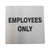 TableCraft Products B13 5" W x 5" H Stainless Steel Cash & Carry Sign "Employess Only" With Pressure Sensitive Adhesive Backing