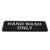 TableCraft Products 394554 3" W x 9" H "Hand Wash Only" White On Black Plastic Cash & Carry Sign