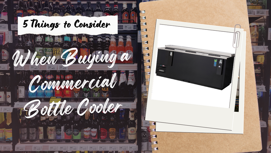 5 Things to Consider When Buying a Commercial Bottle Cooler