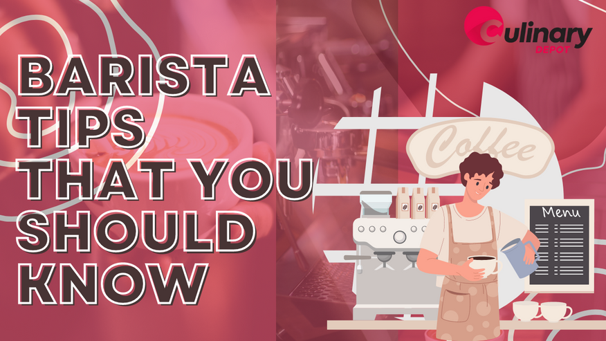 ​Barista Tips That Every Barista Should Know