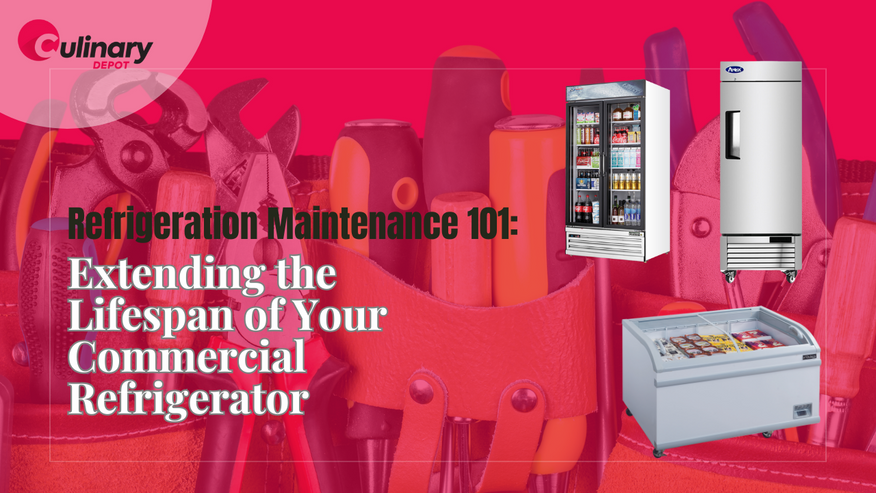 Refrigeration Maintenance 101: Extending the Lifespan of Your Commercial Refrigerator