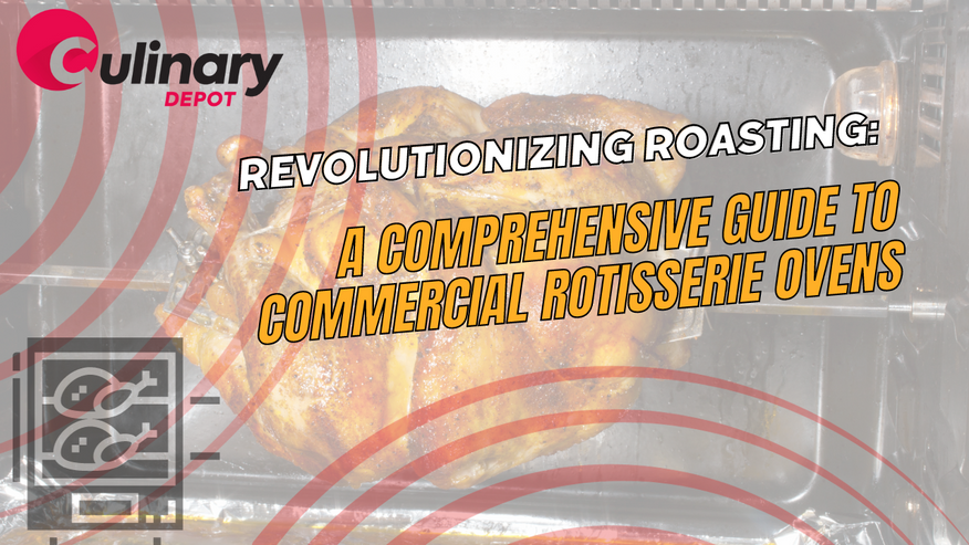 Revolutionizing Roasting: A Comprehensive Guide to Commercial Rotisserie Ovens